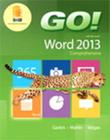 Go! with Microsoft Word 2013 & Mylab It with Pearson Etext -- Access Card -- For Go! with Office 2013 Package By Shelley Gaskin, Carol L. Martin, Alicia Vargas Cover Image