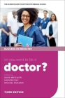 So You Want to Be a Doctor?: The Ultimate Guide to Getting Into Medical School Cover Image