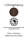 I-Chingmancy: Yoruba 16 Oracle Geomancy with I Ching Enhancement Cover Image