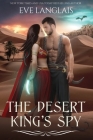 The Desert King's Spy By Eve Langlais Cover Image