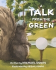 A Talk from the Green By Abigail Oshiro (Illustrator), Michael Dukes Cover Image