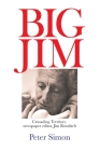 Big Jim: Crusading Territory Newspaper Editor, Jim Bowditch By Peter Simon Cover Image