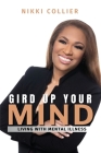 Gird Up Your Mind: Living with Mental Illness Cover Image