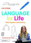 Language for Life: Where linguistics meets teaching By Lyn Stone Cover Image