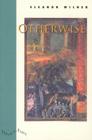 Otherwise (Phoenix Poets) By Eleanor Wilner Cover Image