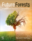 Future Forests: Mitigation and Adaptation to Climate Change Cover Image