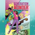 Generation Wonder: The New Age of Heroes By Barry Lyga, Barry Lyga (Editor), Various Authors Cover Image