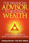 The Financial Advisor to Building Wealth - Fall 2011 Edition: Pursuing Prosperity with Financial Education By Thomas Herold Cover Image