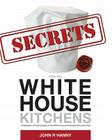 Secrets from the White House Kitchens Cover Image