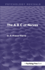 The A B C of Nerves (Psychology Revivals) By D. F. Fraser-Harris Cover Image