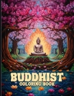 Buddhist Coloring Book: Therapeutic Buddhist Coloring Pages For Color & Relaxation Cover Image