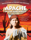 Native American History and Heritage: Apache of the Southwest: Learn about Geronimo, Tribal Customs, Proud Beliefs, and Fierce Battles By Russell Roberts Cover Image