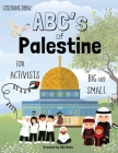 The ABC's of Palestine: Coloring Book for Activists Big and Small Cover Image