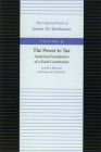 The Power to Tax: Analytical Foundations of a Fiscal Constitution (Collected Works of James M. Buchanan #9) Cover Image