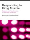 Responding to Drug Misuse: Research and Policy Priorities in Health and Social Care Cover Image