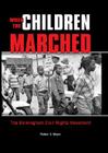 When the Children Marched: The Birmingham Civil Rights Movement By Robert H. Mayer Cover Image