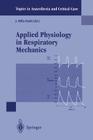 Applied Physiology in Respiratory Mechanics (Topics in Anaesthesia and Critical Care) By J. MILIC-Emili (Editor) Cover Image