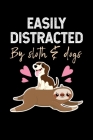 Easily Distracted By Sloth & Dogs: Notebook For Baby Sloth Lovers Puppy Dog Fans Cover Image