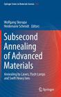 Subsecond Annealing of Advanced Materials: Annealing by Lasers, Flash Lamps and Swift Heavy Ions Cover Image