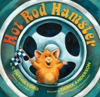 Hot Rod Hamster By Cynthia Lord, Derek Anderson (Illustrator) Cover Image