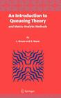 An Introduction to Queueing Theory: And Matrix-Analytic Methods By L. Breuer, Dieter Baum Cover Image