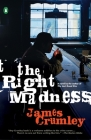 The Right Madness By James Crumley Cover Image