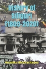 History of Siliguri (1800-2020) By Anamika Bhattacharjee Cover Image