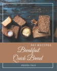 365 Breakfast Quick Bread Recipes: Unlocking Appetizing Recipes in The Best Breakfast Quick Bread Cookbook! By Brenda Hale Cover Image