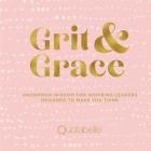 Grit and Grace: Uncommon Wisdom for Inspiring Leaders Designed to Make You Think (Everyday Inspiration #2) By Quotabelle, Pauline Weger, Alicia Williamson Cover Image