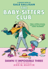 Dawn and the Impossible Three: A Graphic Novel (The Baby-sitters Club #5): Full-Color Edition (The Baby-Sitters Club Graphix #5) Cover Image