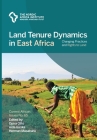 Land Tenure Dynamics in East Africa: Changing Practices and Rights to Land (Current African Issues #65) By Opira Otto (Editor), Aida Isinika (Editor), Musahara Herman (Editor) Cover Image