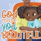 God Made You Beautiful: A Great Bedtime Story For Children Cover Image