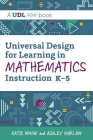 Universal Design for Learning in Mathematics Instruction, K-5 By Katie Novak, Ashley Marlow Cover Image