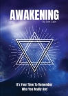 Awakening: It's Your Time To Remember Who You Really Are! Cover Image