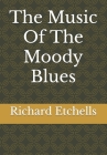 The Music Of The Moody Blues By Richard Etchells Cover Image