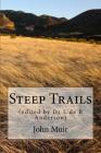 Steep Trails: (edited by Dr L de B Anderson) By John Muir Cover Image