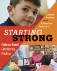 Starting Strong: Evidence-Based Early Literacy Practices By Katrin L. Blamey, Katherine A. Beauchat Cover Image