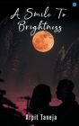 A Smile to Brightness By Taneja Arpit Cover Image