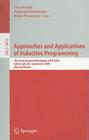 Approaches and Applications of Inductive Programming: Third International Workshop, Aaip 2009, Edinburgh, Uk, September 4, 2009, Revised Papers (Lecture Notes in Computer Science #5812) Cover Image