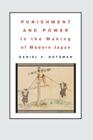 Punishment and Power in the Making of Modern Japan By Daniel V. Botsman Cover Image