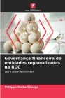 Governança financeira de entidades regionalizadas na RDC Cover Image