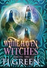 White Haven Witches: Books 1-3 By T. J. Green Cover Image