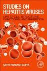 Studies on Hepatitis Viruses: Life Cycle, Structure, Functions, and Inhibition Cover Image