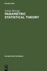 Parametric Statistical Theory (de Gruyter Textbook) Cover Image