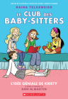 Le Club Des Baby-Sitters: N° 1 - l'Idée Géniale de Kristy By Ann M. Martin, Raina Telgemeier (Illustrator) Cover Image