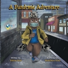 A Pandemic Adventure By Robina Brah, Madeleine Poole (Illustrator), Stephanie Saroff (Editor) Cover Image