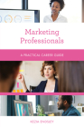 Marketing Professionals: A Practical Career Guide By Kezia Endsley Cover Image