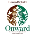 Onward: How Starbucks Fought for Its Life Without Losing Its Soul Cover Image