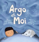 Argo et Moi: Découvrir enfin la protection et l'amour d'une famille Cover Image