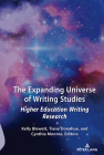 The Expanding Universe of Writing Studies: Higher Education Writing Research (Studies in Composition and Rhetoric #14) By Alice S. Horning (Other), Kelly Blewett (Editor), Tiane Donahue (Editor) Cover Image
